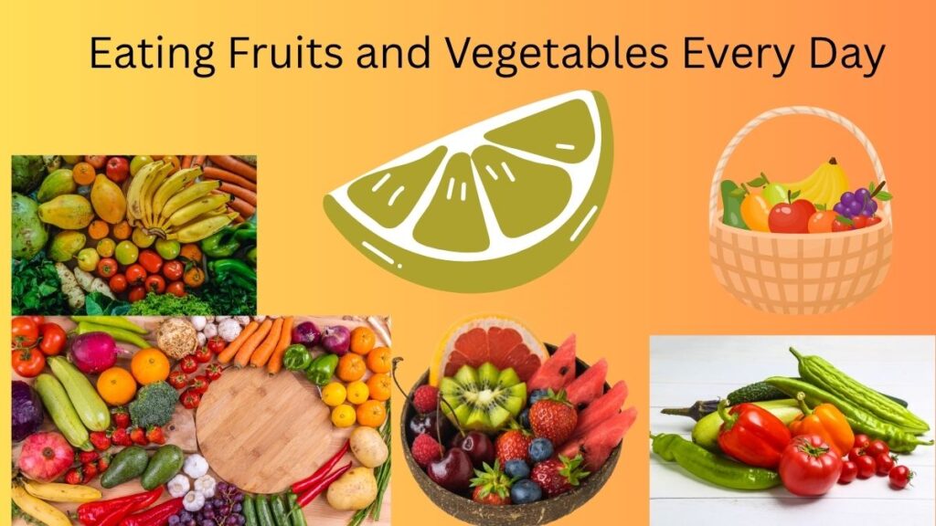 Fruits and vegetables
