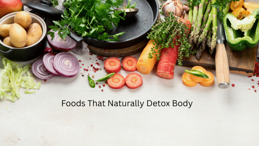 Foods That Naturally Detox Body