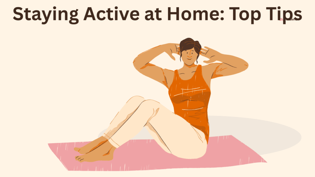 Staying Active at Home: Top Tips