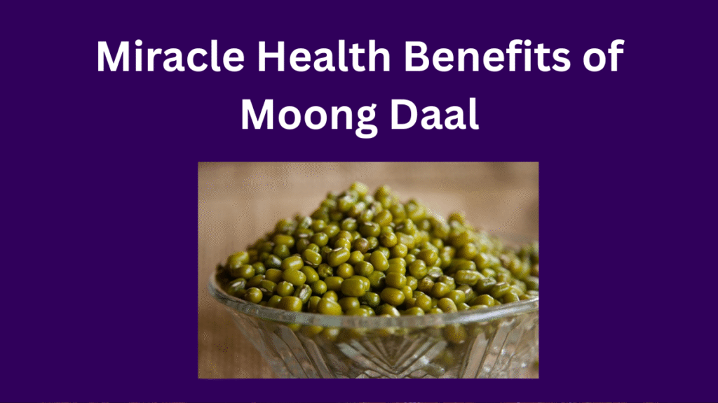 Miracle health befits of moong daal