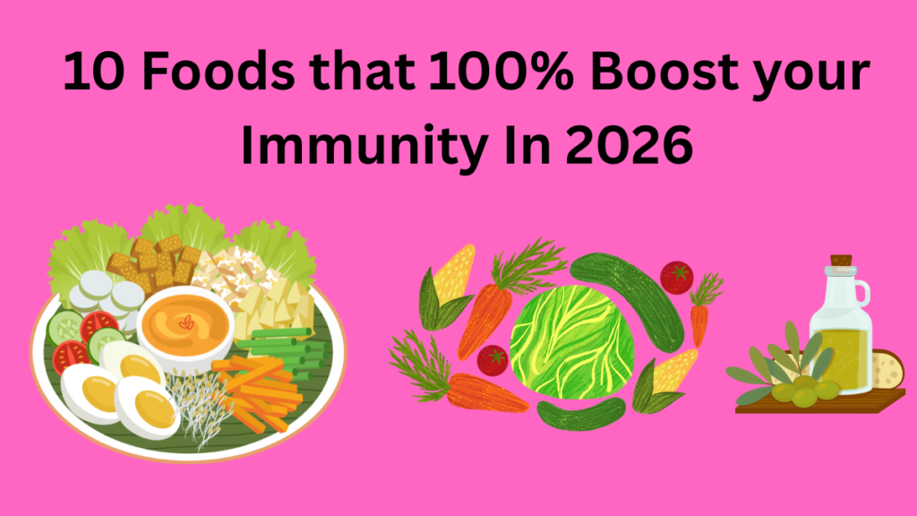 10 Foods that 100% Boost your Immunity In 2026