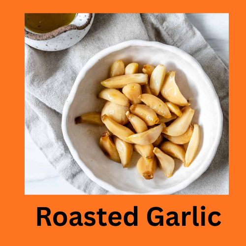 Roasted garlic