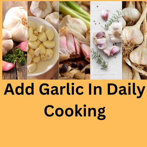 Eating Garlic in daily cooking