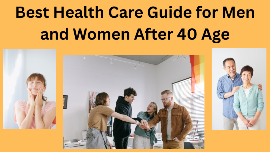Best Health Care Guide for Men and Women After 40 Age