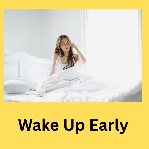 Wakeup Early in the morning