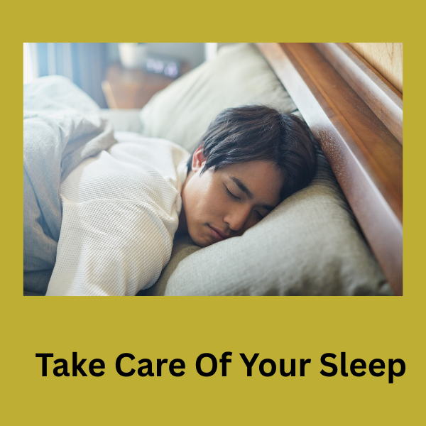 Take Care Of Your Sleep