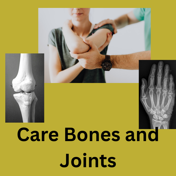 Care Bones and joints
