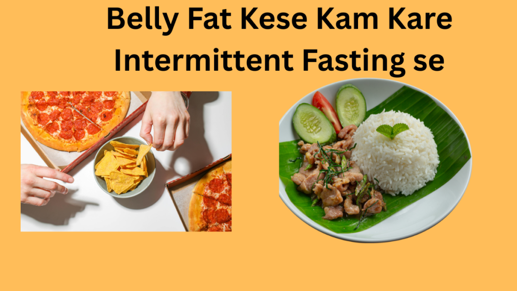 Intermittent fasting se belly fat reduce kare