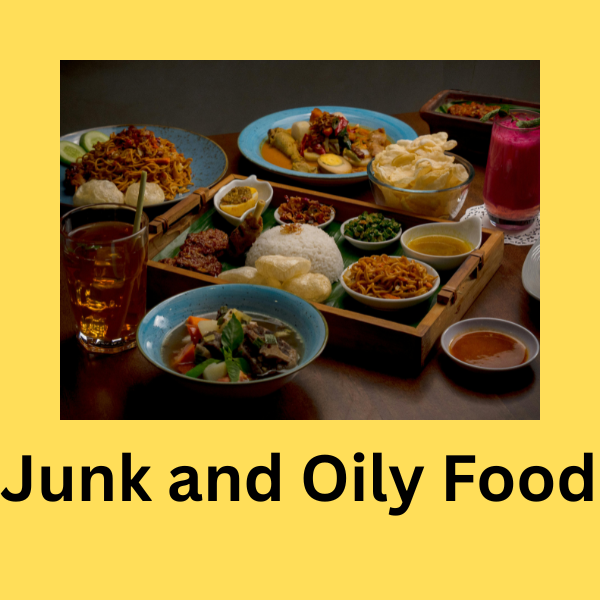 Junk and Oily Food