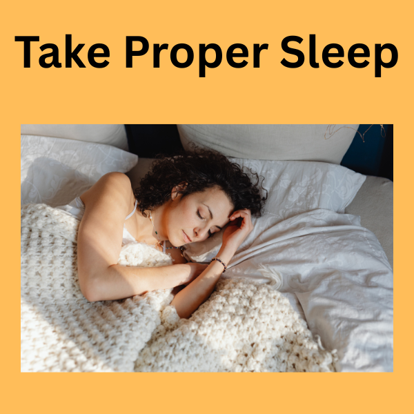 Take proper sleep