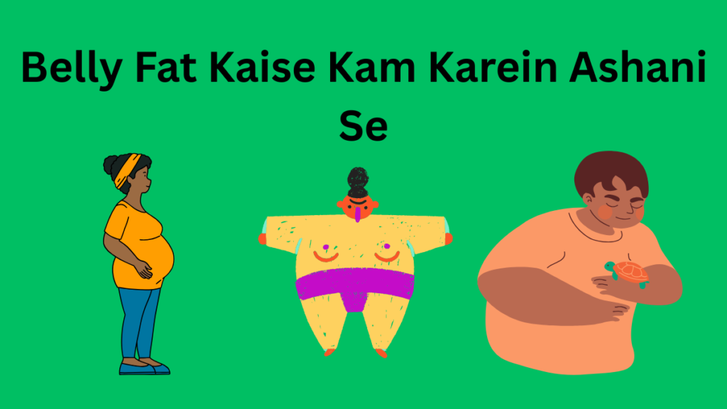 Belly fat badhne ke common reasons